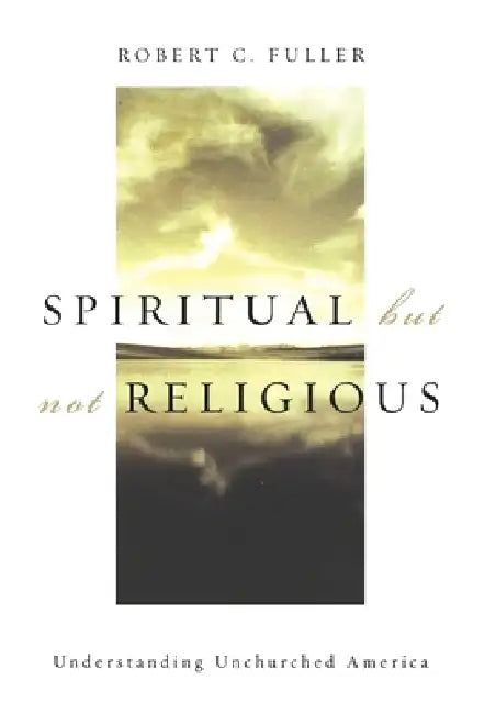 Buy Spiritual, But Not Religious (English, Robert C. Fuller) โ BookShops.in