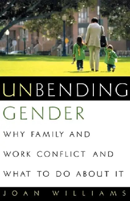 Unbending Gender (English, Joan Williams)