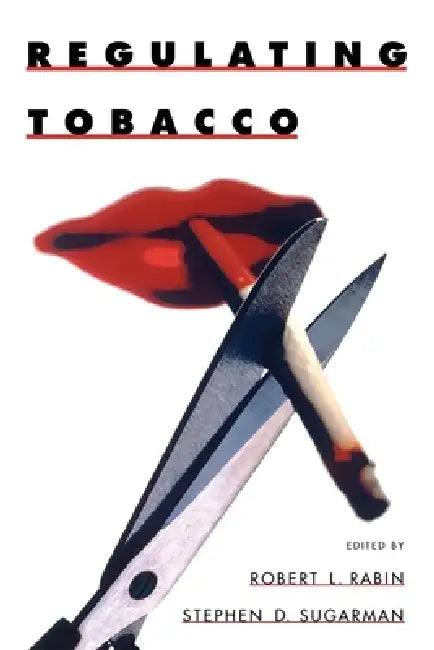 Buy Regulating Tobacco (English, Robert L. Rabin | Stephen D. Sugarman) — BookShops.in