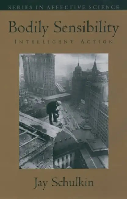 Buy Bodily Sensibility (English, Jay Schulkin) — BookShops.in