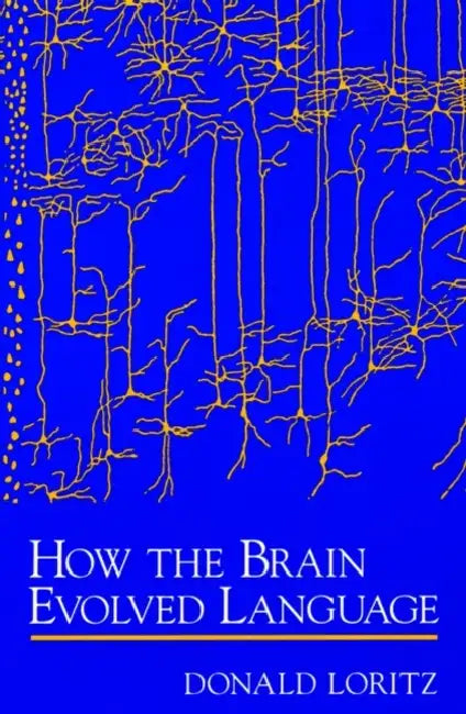 Buy How the Brain Evolved Language (English, Donald Loritz) โ BookShops.in