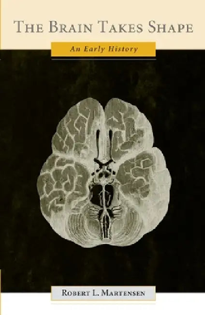 Buy The Brain Takes Shape (English, Robert L. Martensen) — BookShops.in