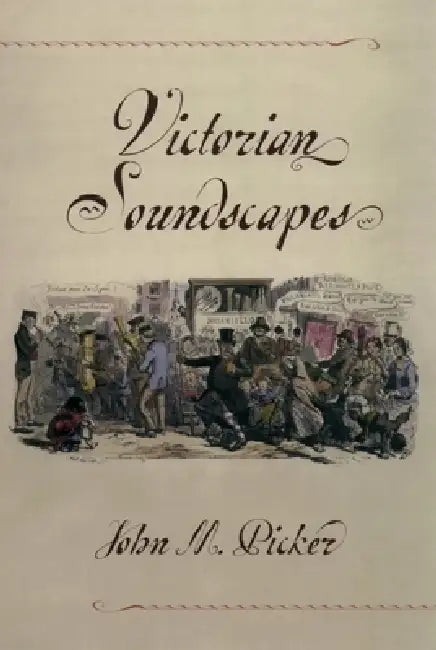 Buy Victorian Soundscapes (English, John M. Picker) — BookShops.in