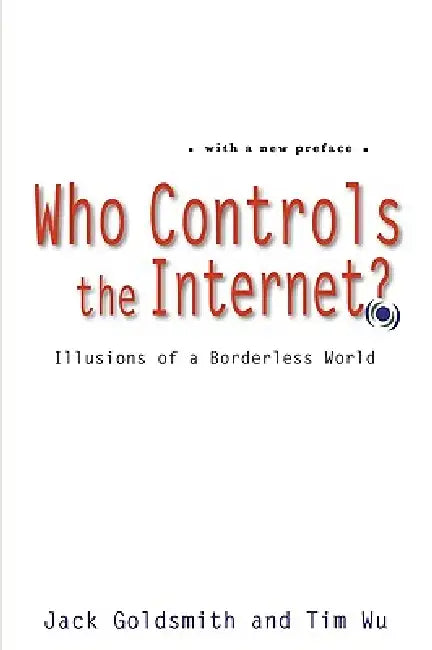Buy Who Controls the Internet? | by Jack Goldsmith | Tim Wu | Ox — BookShops.in