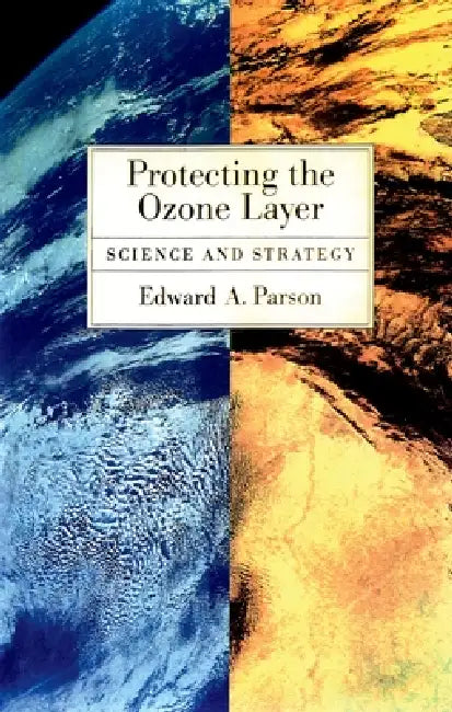 Buy Protecting the Ozone Layer (English, Edward A. Parson) β BookShops.in