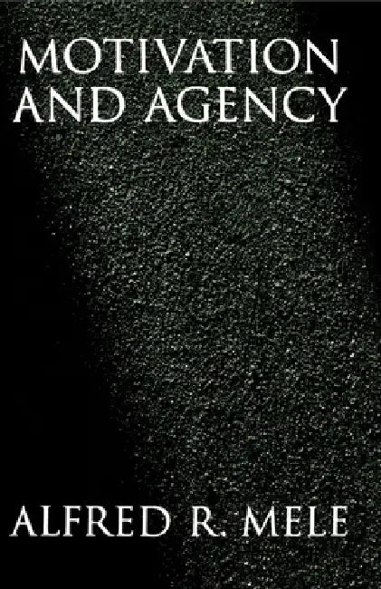 Buy Motivation and Agency (English, Alfred R. Mele) β BookShops.in