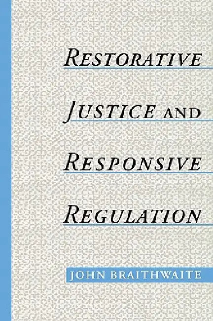 Buy Restorative Justice & Responsive Regulation (English, John Braithwaite) — BookShops.in