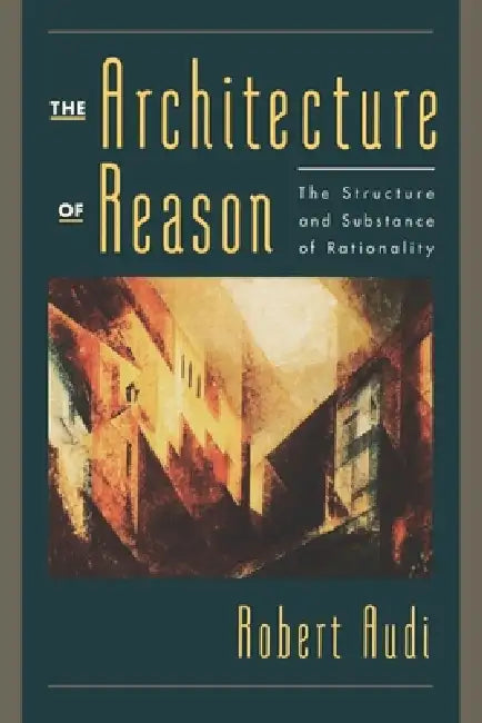 Buy The Architecture of Reason (English, Robert Audi) — BookShops.in