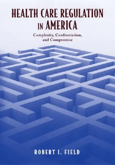 Buy Health Care Regulation in America (English, Robert I. Field) — BookShops.in