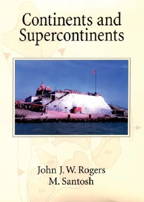 Buy Continents and Supercontinents (English, John J. W. Rogers | M. Santosh) — BookShops.in