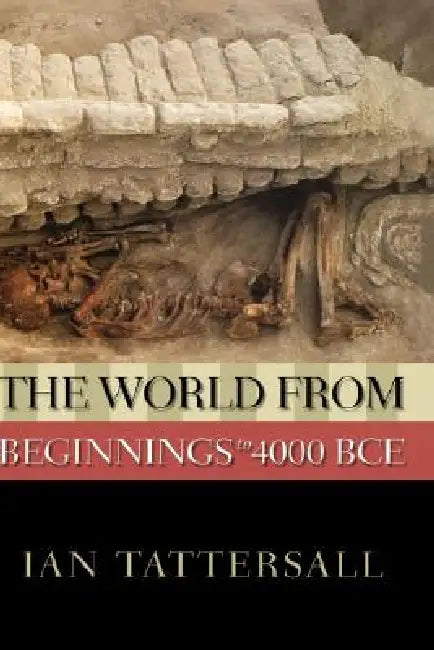 Buy The World from Beginnings to 4000 BCE (English, Ian Tattersall) — BookShops.in