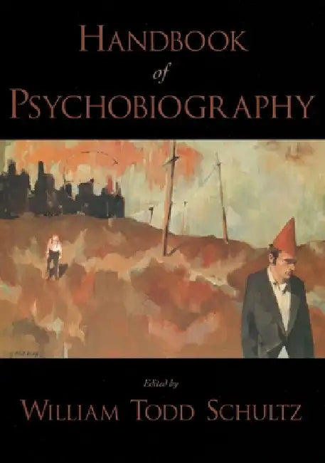 Handbook of Psychobiography (English, William Todd Schultz)