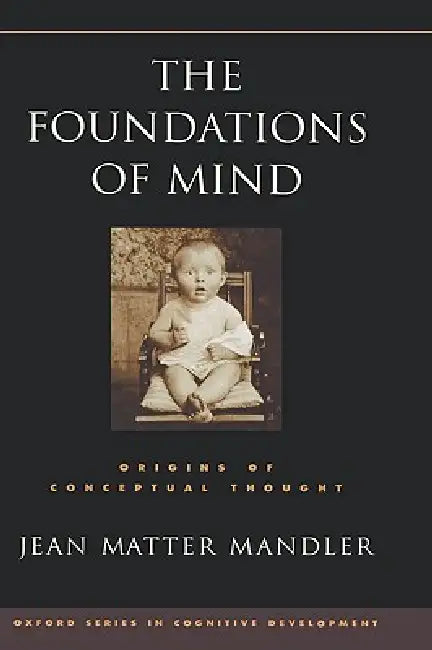 Buy The Foundations of Mind (English, Jean Matter Mandler) — BookShops.in