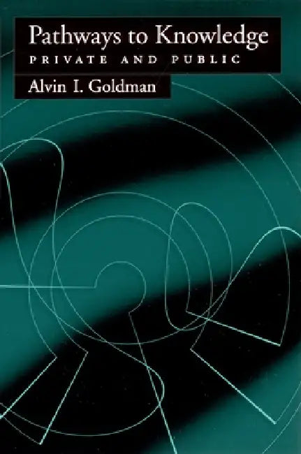 Buy Pathways to Knowledge (English, Alvin I. Goldman) — BookShops.in