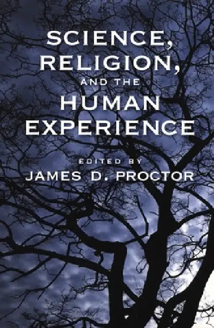 Buy Science, Religion, and the Human Experience (English, James D. Proctor) โ BookShops.in