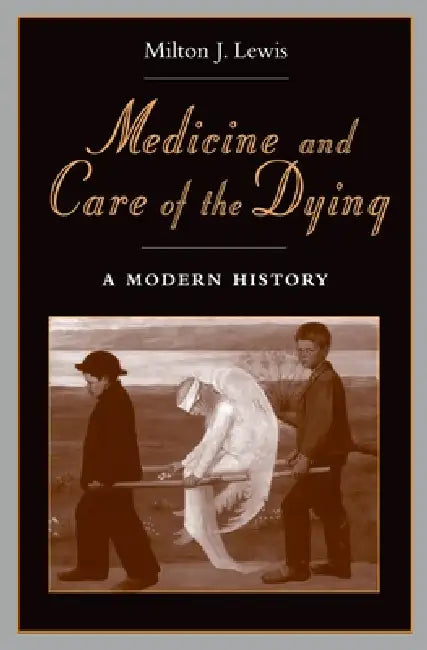 Buy Medicine and Care of the Dying | by Milton Lewis | Oxford University Press | by Milton Lewis | Oxford University Press | by Milton Lewis | Oxford University Press | by Milton Lewis | Oxford University Press | by Milton Lewis | Oxford University Press | by Milton Lewis | Oxford University Press | by Milton Lewis | Oxford University Press | by Milton Lewis | Oxford University Press | by Milton Lewis | Oxford University Press | by Milton Lewis | Oxford University Press | by Milton Lewis | Oxford Un — BookShops.in
