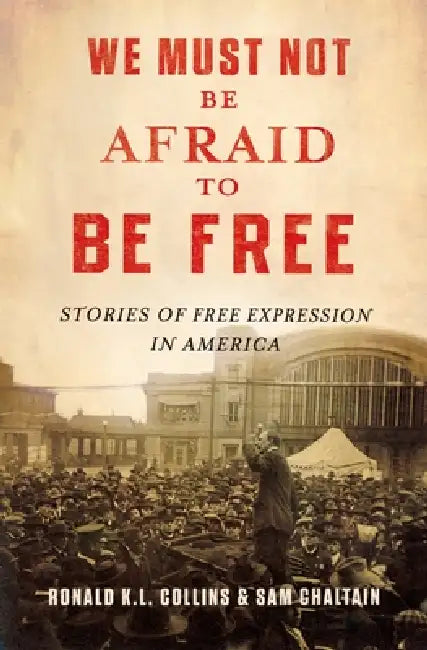Buy We Must Not Be Afraid to Be Free (English, Ron K. L. Collins | Sam Chaltain) — BookShops.in