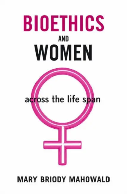 Buy Bioethics and Women (English, Mary Briody Mahowald) — BookShops.in