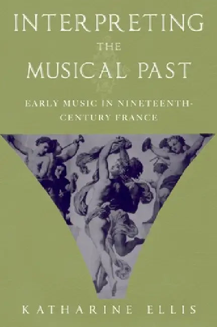 Buy Interpreting the Musical Past (English, Katharine Ellis) — BookShops.in