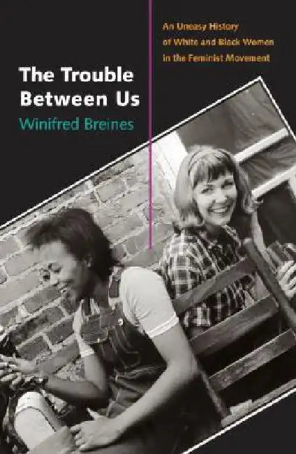 Buy The Trouble Between Us (English, Winifred Breines) — BookShops.in