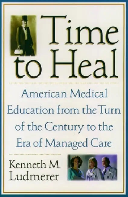 Buy Time to Heal (English, Kenneth M. Ludmerer) — BookShops.in