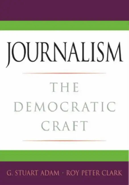 Buy Journalism (English, G. Stuart Adam | Roy Peter Clark) — BookShops.in