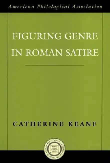Buy Figuring Genre in Roman Satire (English, Catherine Keane) — BookShops.in