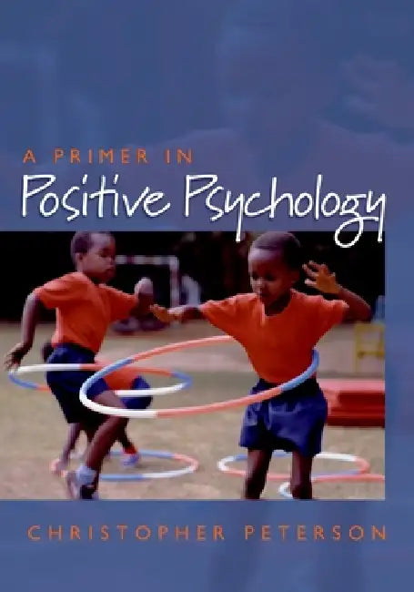 Buy Primer in Positive Psychology (English, Christopher Peterson) — BookShops.in