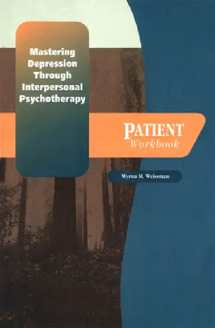 Buy Mastering Depression Through Interpersonal Psychotherapy (English, Myrna W. Weissman) — BookShops.in
