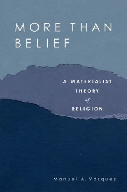 Buy More Than Belief (English, Manuel A. Vasquez) — BookShops.in