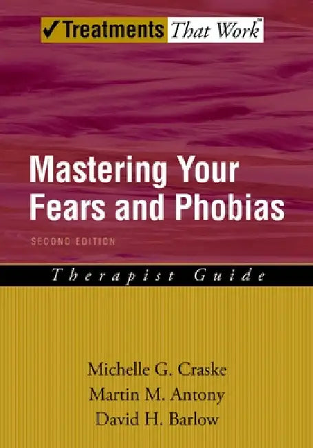 Buy Mastering Your Fears and Phobias (English, Michelle G. Craske | Martin M. Antony | David H. Barlow) — BookShops.in
