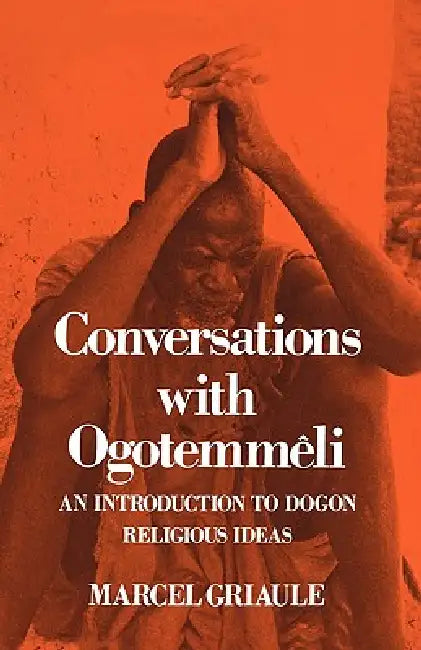 Buy Conversations with Ogotemm Li (English, Marcel Grianle | Marcel Griaule | Germaine Dieterlen) — BookShops.in