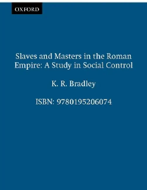 Buy Slaves and Masters in the Roman Empire (English, Keith R. Bradley | K. R. Bradley) โ BookShops.in