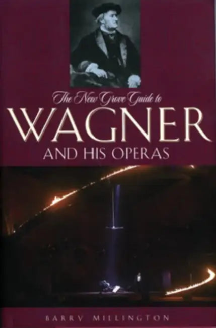 Buy The New Grove Guide to Wagner and His Operas (English, Barry Millington) — BookShops.in