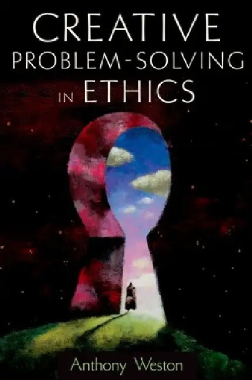 Creative Problem-Solving in Ethics by Anthony Weston view 2