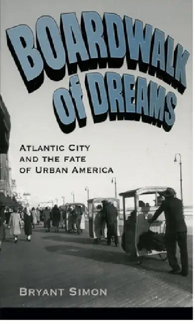 Buy Boardwalk of Dreams (English, Bryant Simon) — BookShops.in