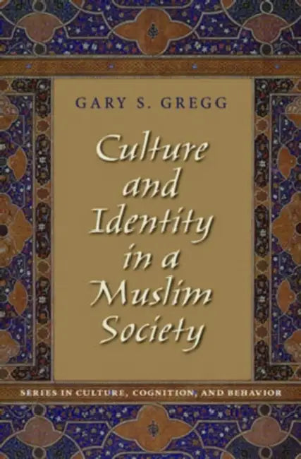 Buy Culture and Identity in a Muslim Society (English, Gary S. Gregg) — BookShops.in