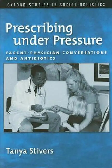 Buy Prescribing Under Pressure (English, Tanya Stivers) — BookShops.in