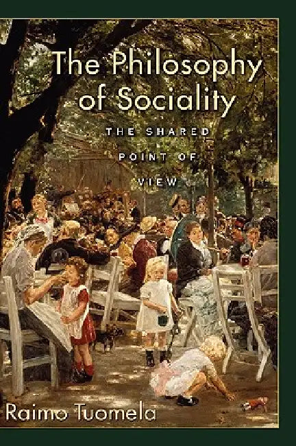 Buy The Philosophy of Sociality (English, Raimo Tuomela) — BookShops.in