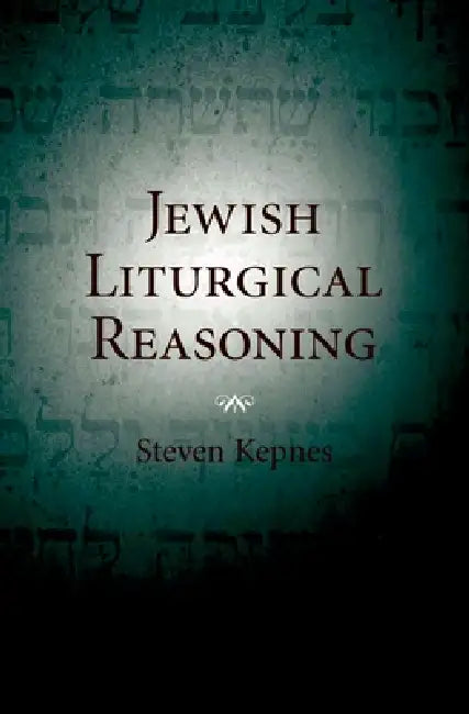 Buy Jewish Liturgical Reasoning (English, Steven Kepnes) — BookShops.in