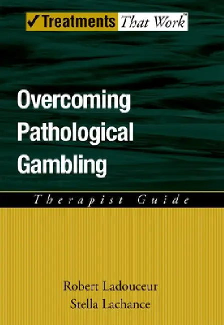 Buy Overcoming Pathological Gambling | by Robert Ladouceur | Stella LaChance | Oxford University Press | by Robert Ladouceur | Stella LaChance | Oxford University Press | by Robert Ladouceur | Stella LaChance | Oxford University Press | by Robert Ladouceur | Stella LaChance | Oxford University Press | by Robert Ladouceur | Stella LaChance | Oxford University Press | by Robert Ladouceur | Stella LaChance | Oxford University Press | by Robert Ladouceur | Stella LaChance | Oxford University Press | by — BookShops.in