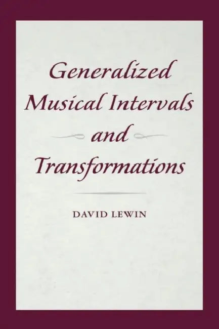 Buy Generalized Musical Intervals and Transformations (English, David Lewin) β BookShops.in