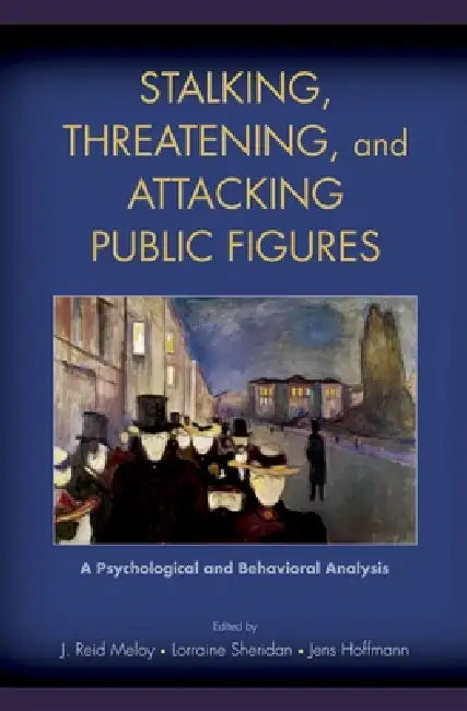 Buy Stalking, Threatening, and Attacking Public Figures (English, J. Reid Meloy | Lorraine Sheridan | Jens Hoffmann) โ BookShops.in