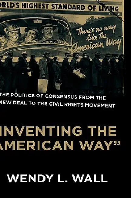 Buy Inventing the "American Way" (English, Wendy L. Wall) — BookShops.in