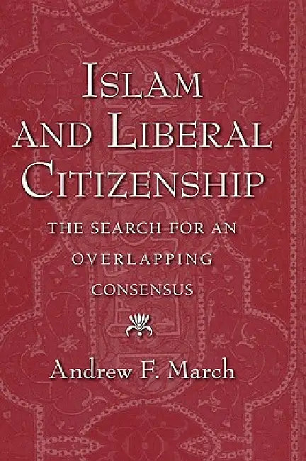 Buy Islam and Liberal Citizenship (English, Andrew F. March) โ BookShops.in
