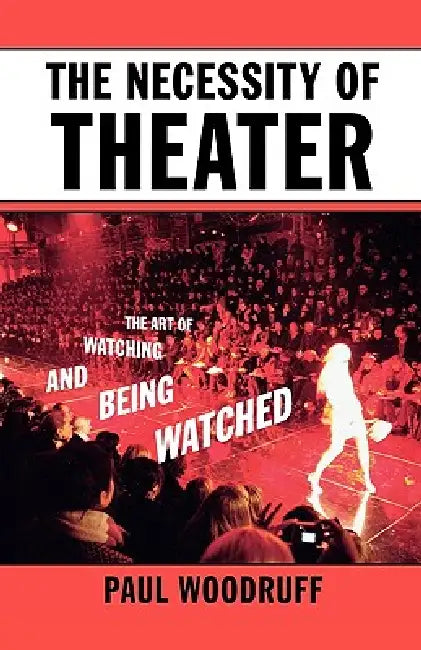 Buy The Necessity of Theater (English, Paul Woodruff) — BookShops.in