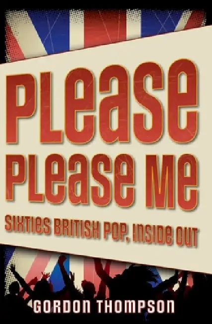 Buy Please Please Me (English, Gordon Ross Thompson) — BookShops.in