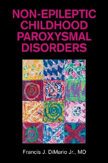 Buy Non-Epileptic Childhood Paroxysmal Disorders (English, Jr. Dimario Francis J.) — BookShops.in