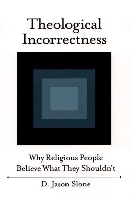 Buy Theological Incorrectness (English, D. Jason Slone) — BookShops.in