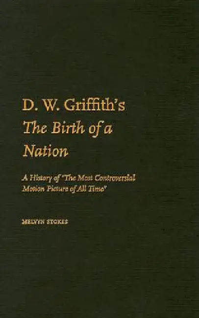 Buy D.W. Griffith's the Birth of a Nation (English, Melvyn Stokes) — BookShops.in